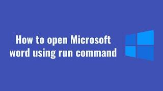 How to open Microsoft word using run command