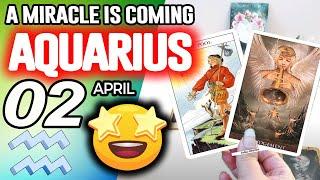 Aquarius   A MIRACLE IS COMING  Horoscope for Today April 2 2025  Aquarius tarot April 2 2025