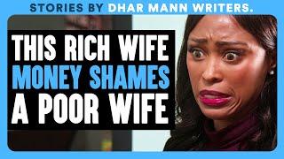 Rich Wife MONEY SHAMES Poor Wife | Dhar Mann Bonus!