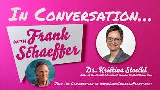 In Conversation… with Frank Schaeffer • Dr. Kristina Stoeckl