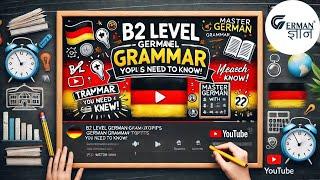  B2 LEVEL German Grammar Topics You NEED to Know! | Master German with @GermanGyan   