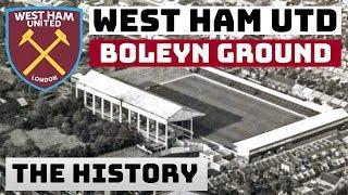 WEST HAM UNITED: BOLEYN GROUND, UPTON PARK - THE HISTORY