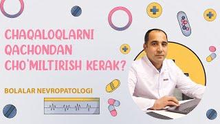 CHAQALOQLARNI QACHONDAN CHO'MILTIRISH KERAK? | BOLALAR NEVROPATOLOG