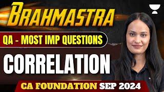 Correlation | Most Expected Questions | QA | Brahmastra | CA Foundation Sep 2024 | Shivani Sharma