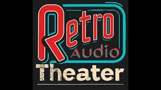 Welcome to Retro Audio Theater!