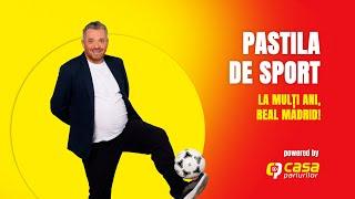 PASTILA DE SPORT | La mulți ani, Real Madrid!