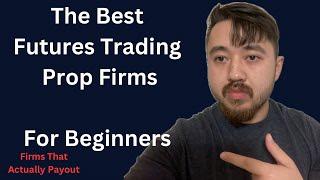 The BEST Beginner Prop Firms For Future's Trading In 2024