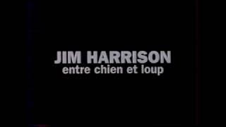 Jim Harrison Entre chien et loup (film documentaire)