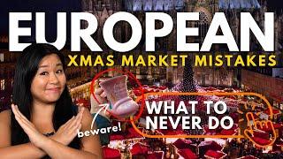 AVOID THESE MISTAKES AT EUROPEAN CHRISTMAS MARKETS | What Not to Do at Xmas Markets in Europe!