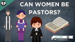 Can Women Be Pastors? A Discussion of Women in Ministry