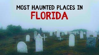 Most Haunted Places in Florida