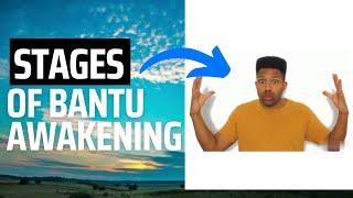 Stages of Bantu Awakening