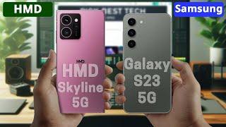 HMD Skyline Vs Samsung Galaxy S23 | Specs Comparison  Which One's Better?