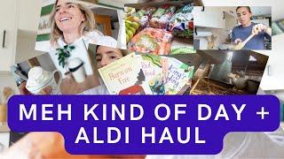 MEH KIND OF DAY + ALDI HAUL | DITL MUM OF 3