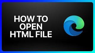 How To Open Html File In Microsoft Edge Tutorial