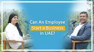 Can An Employee Start a Business In UAE ? | Business Setup In Dubai