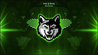 K4rl & Brxly - Bodieas