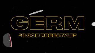 Germ – 6 God Freestyle - Lyric Video