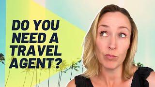 When to Use a Travel Agent //  Do you even need one?