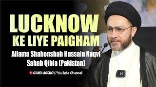 Lucknow Ke Liye Allama Shahenshah Hussain Naqvi Ka Paigham | Desa Khateeb-e-Akbar | Khateebul Irfan