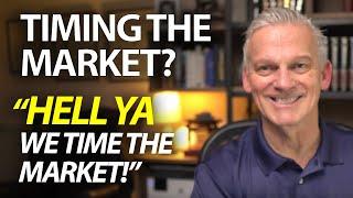 Does Market Timing Work? (Well... Here's How We DO IT!)