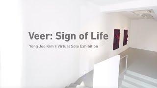 Veer: Sign of Life (Yong Joo Kim's Virtual Solo Exhibition)