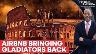 Rome: Airbnb To Host “Gladiator” Battles At Colosseum, Sparking Outrage | Firstpost America