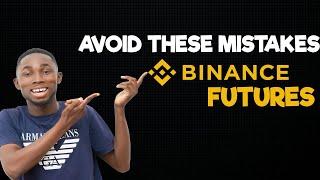 To make money on Binance Futures , Avoid these mistakes when trading