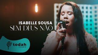 Isabelle Sousa | Sem Deus Não Dá [Cover Jairo Bonfim]