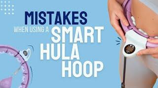 SMART HULA HOOP // Common mistakes when using the Smart Hula Hoop