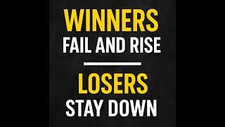 Winners Fail and Rise — Losers Stay Down Get Up Motivation Speech | StandThroughStorms