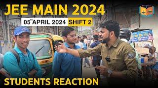 5 April Shift 2 Exam Student feedback | JEE Main student reaction today