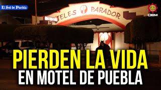 Pierden la vida un hombre y dos mujeres en el motel "El Parador" de Puebla