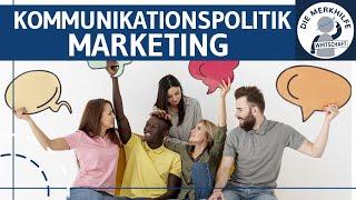 Grundlagen der Kommunikationspolitik (Marketing) - Aufgaben, Ziele, Zielgruppen, Prozess erklärt