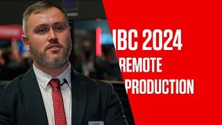 IBC 2024 trends - Remote Production