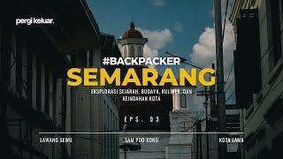 Backpackeran ke SEMARANG: Eksplorasi Sejarah, Budaya, Kuliner, & Keindahan Kota