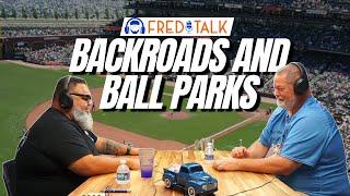 Backroads and Ball Parks | Dan Clouser | Ep.86 | Fred Talk