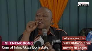 Why we want to build 18-floor Ibom Towers in Lagos – Akwa Ibom Govt