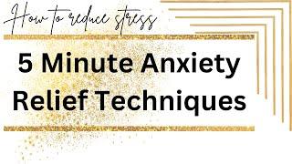 5 Minute Anxiety Relief Techniques | 5 Minute Quick Anxiety Reduction #psychology