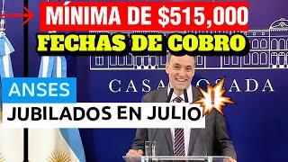 AUMENTO de 515,000 para JUBILACIÓN MÍNIMA en JULIO y FECHAS DE COBRO con CALENDARIO COMPLETO ANSES