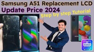 Samsung A51Replacement LCD withframe  update price 2024 Step by step Tutorial