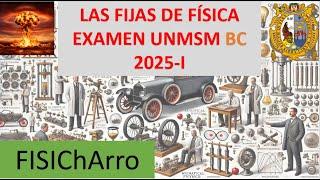 FIJAS_FÍSICA_UNMSM BC 2025 I