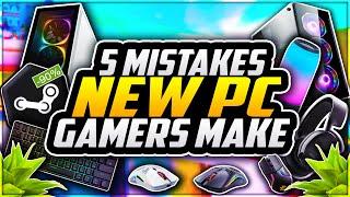 5 Mistakes EVERY New PC Gamer Makes!  PC Gaming Tips For Noobs