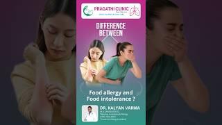 Food Allergy vs Food Intolerance Key Differences Explained | Dr. Kalyan Varma | Pragathi Clinic