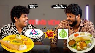 Saravana Bhavan Vs A2B  with Actor Manikandan - Irfan's View