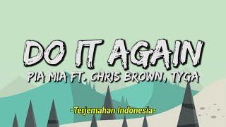 Pia Mia - Do It Again ft. Chris Brown, Tyga (Lyrics & Terjemahan Indonesia ) 