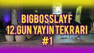 BigBossLayf 12.Gün Yayın Tekrarı - #1(17 Eylül)