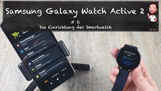 Samsung Galaxy Watch Active 2 | #2 - Einrichtung / Setup der Active 2 (Deutsch / German)