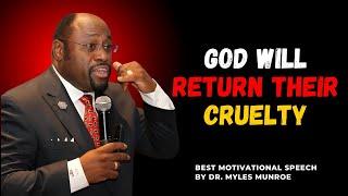 God Will Repay the Cruelty Done to You||#mylesmunroe, #Motivation, #Inspiration, #GodsJustice