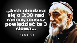 Ojciec Pio: UWAGA Jeśli budzisz się o 3:30 w nocy, musisz powiedzieć te 3 słowa...